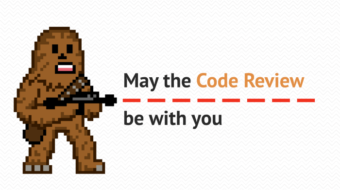 May the Code Review Be With You